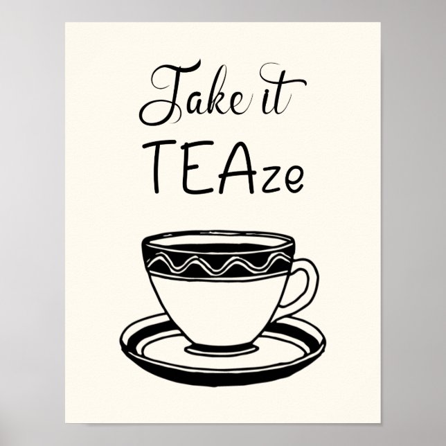 Take It TEAze Cute Teacup Quote Kitchen Poster (Front)