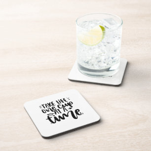 Take Life One Cup At A Time Funny Quote Coaster