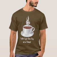 Take Life One Cup at a Time!