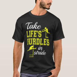 Take Life's Hurdles in Stride Hurdle Runner T-Shirt