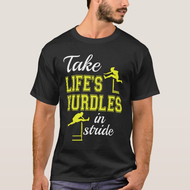 Take Life's Hurdles in Stride Hurdle Runner  T-Shirt (Front)