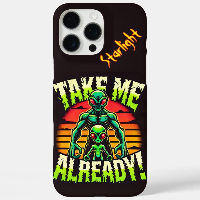 Take Me Already! Explore the Alien Universe Now!  Case-Mate iPhone Case (Back)