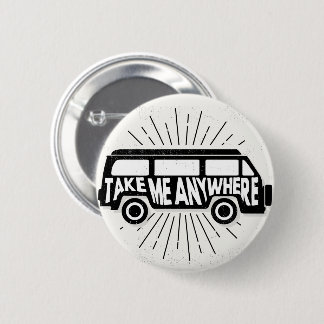 Take Me Anywhere Adventure Quote Vector 6 Cm Round Badge