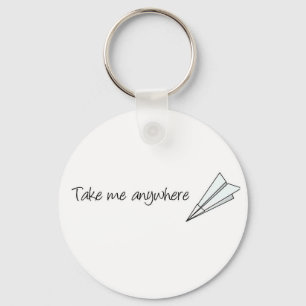 Take me anywhere key ring