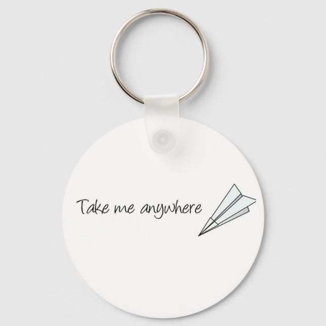 Take me anywhere key ring (Front)