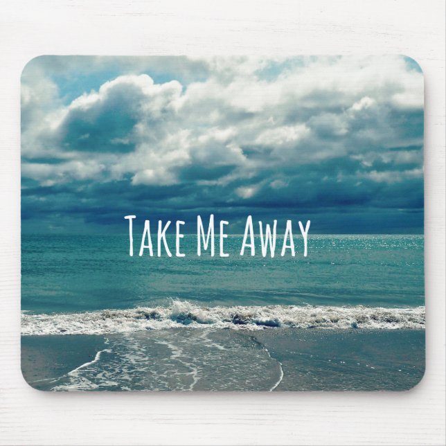 Take Me Away Beach Quote Mouse Mat (Front)