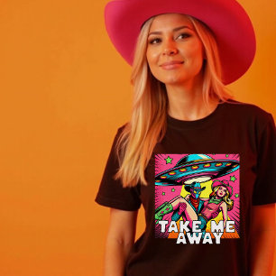 Take Me Away Pop Art Alien Cowgirl Spaceship T-Shirt