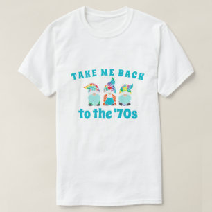 Take Me Back To The '70s T-Shirt