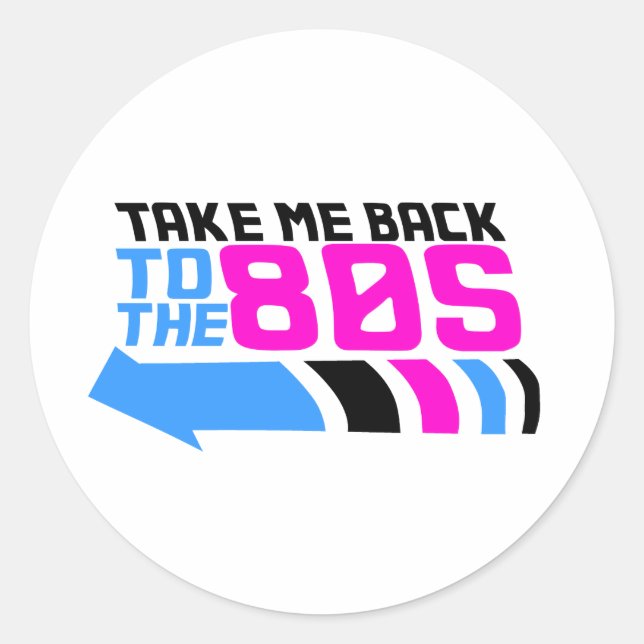 Take me Back to the 80s Classic Round Sticker (Front)