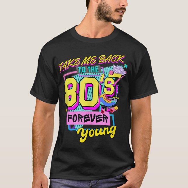 Take Me Back To The 80S  Halloween Costume 80S  T-Shirt (Front)