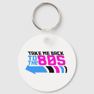Take me Back to the 80s Key Ring