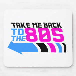 Take me Back to the 80s Mouse Mat