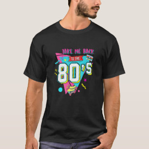 Take Me Back To The 80's Vintage 1980s Made In The T-Shirt