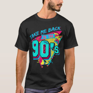 Take Me Back To The 90s Retro Old Funny Day Women T-Shirt