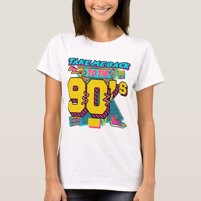 take me back to the 90s T-Shirt (Front)