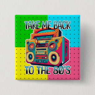Take Me Back to the Eighties   Retro Vibe 15 Cm Square Badge