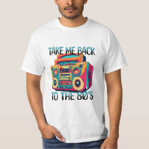 Take Me Back to the Eighties T-Shirt