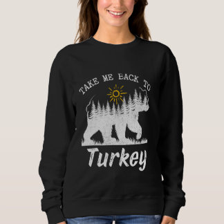 Take Me Back To Turkey Vintage Turkey Vacation Sweatshirt