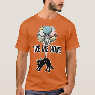 Take me home T-Shirt
