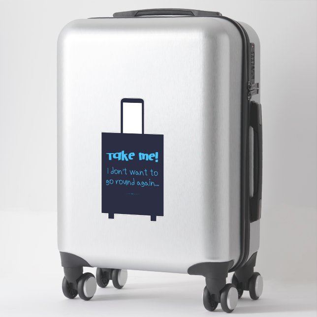 Take Me I Don't Want To Go Round Again Fun Luggage (Suitcase)