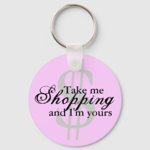 Take Me Shopping And I'm Yours Pink Key Chain