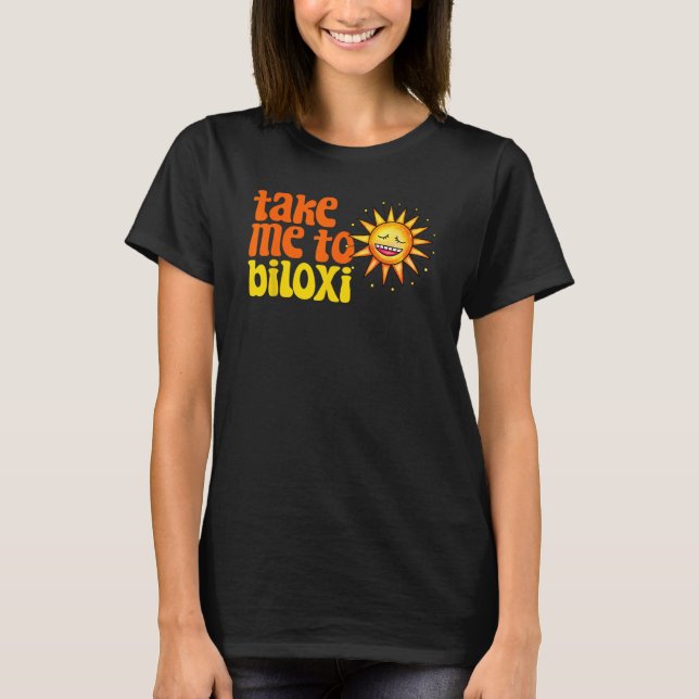 Take Me To Biloxi Mississippi Retro Beach Vacation T-Shirt (Front)