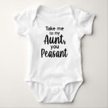 Take me to my aunt you peasant baby bodysuit<br><div class="desc">Take me to my aunt you peasant</div>