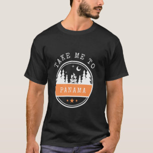 Take Me To Panama Vacation travel Panama T-Shirt