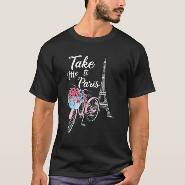 Take Me To Paris France Floral Minimal Eiffel Towe T-Shirt (Front)