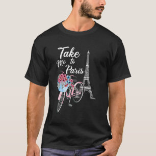 Take Me To Paris France Floral Minimal Eiffel Towe T-Shirt