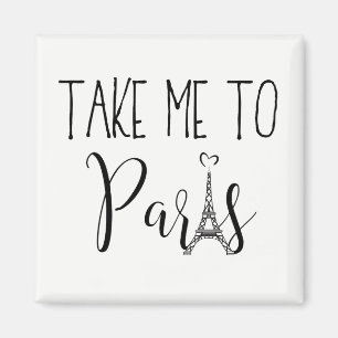 "Take Me To Paris" Magnet