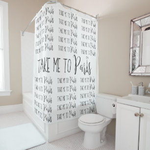 "Take Me To Paris" Shower Curtain