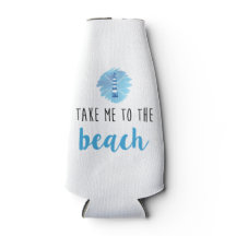Take me to the beach coozie