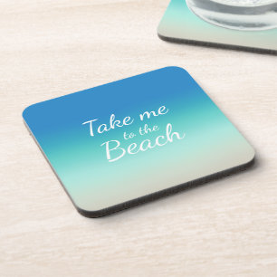 "Take Me To The Beach" Modern Blue Ombre Coaster