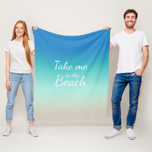 "Take Me To The Beach" Modern Blue Ombre  Fleece Blanket