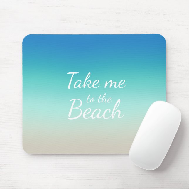 "Take Me To The Beach" Modern Blue Ombre  Mouse Mat (With Mouse)