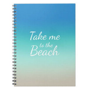 "Take Me To The Beach" Modern Blue Ombre  Notebook