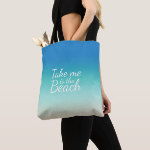"Take Me To The Beach" Modern Blue Ombre  Tote Bag