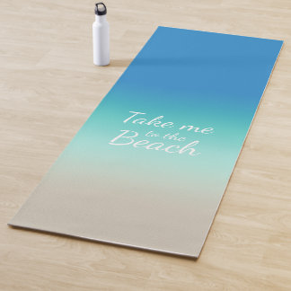 "Take Me To The Beach" Modern Blue Ombre  Yoga Mat