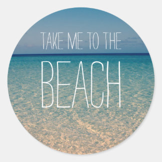 Take Me to the Beach Ocean Summer Blue Sky Sand Classic Round Sticker