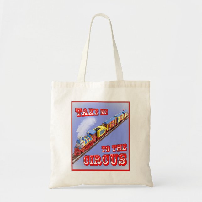 Take me to the Circus (Circus Train) Tote Bag (Front)