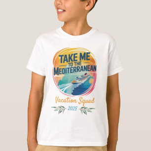 Take Me to the Mediterranean Cruise Vacation T-Shirt