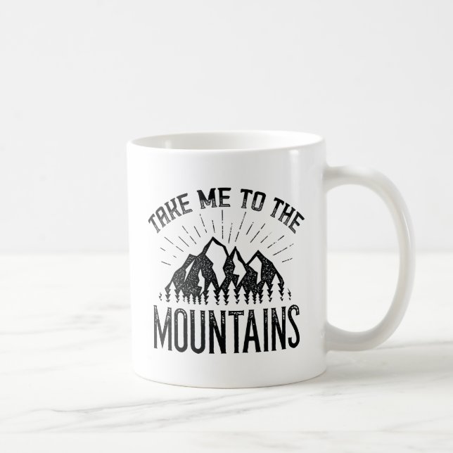 Take Me To The Mountains Coffee Mug (Right)