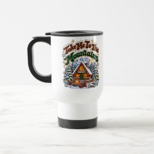 Take Me To The Mountains Cosy Winter Cabin Custom Travel Mug