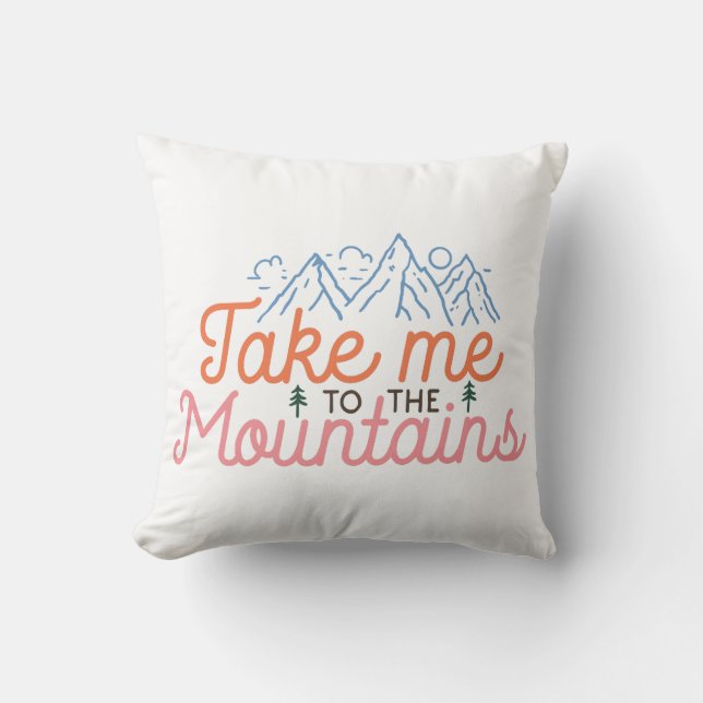 Take Me To The Mountains Cushion (Front)