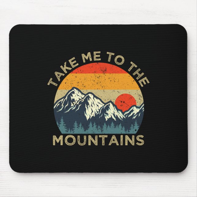 Take Me To The Mountains  Mouse Mat (Front)