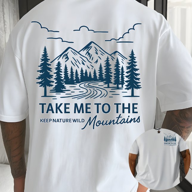 Take Me to the Mountains Outdoor Adventure T-Shirt (Creator Uploaded)