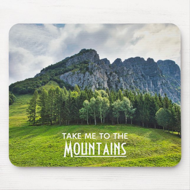 Take me to the Mountains with pines forest Mouse Mat (Front)