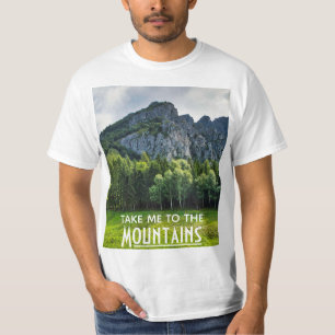 Take me to the Mountains with pines forest T-Shirt
