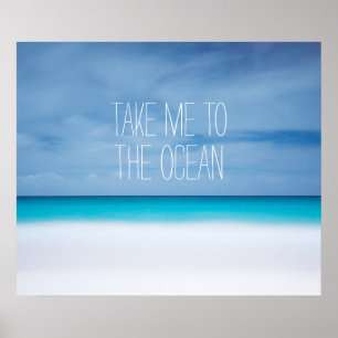 Take me to the ocean beach inspirational quote poster